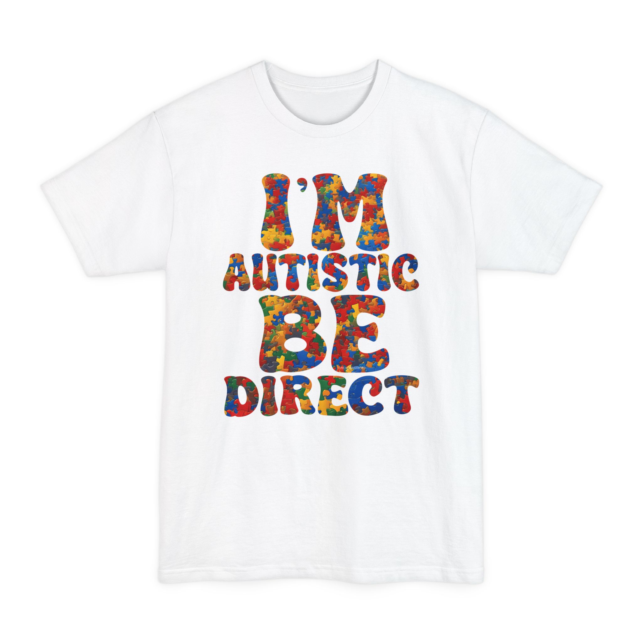 I\’m Autistic Be Direct Tall Beefy-T® T-Shirt